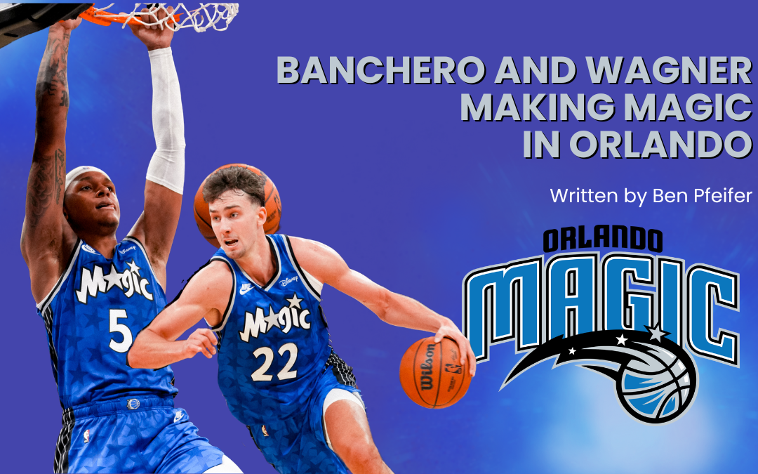 Banchero and Wagner Making Magic In Orlando